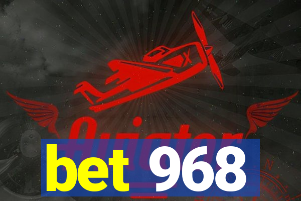 bet 968